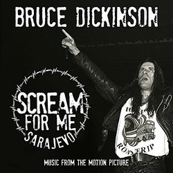 Bruce Dickinson : Scream for Me Sarajevo - Music from the Motion Picture
